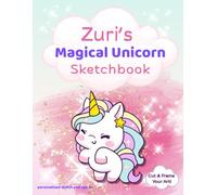 Unicorn Sketchbook: Zuri custom name sketch pad for ages 3+: Unicorn sketch pad for girls ages 4-8 | Fun drawing book for birthdays, holidays & quiet time activities