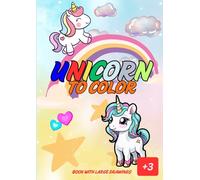 UNICORN to Color: Book Whit Large Drawings
