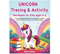 Unicorn Tracing & Activity Workbook for Kids Ages 3 5:: Fun and Educational Unicorn Activities to Boost Early Writing, Counting, and Thinking Skills