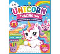 Unicorn Tracing Book: Magical Pencil Control Practice with Lines, Shapes, Letters & Numbers for Girls Ages 3-5 (Preschool & Pre-K Handwriting Activity Workbook)