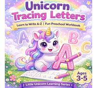 Unicorn Tracing Letters for Kids Ages 3-5: Learn to Write A-Z | Fun Preschool Handwriting Workbook with Cute Unicorns