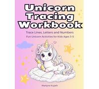 Unicorn Tracing Workbook for Preschoolers: Line Tracing, Alphabet, Numbers and Shapes | Fun Unicorn Writing Practice for Kids Ages 3-5