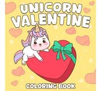 Unicorn Valentine Coloring Book: Enchanted Mythical Love Coloring Pages featuring Adorable Animal Illustrations for All Ages Fun And Relaxation