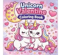 Unicorn Valentine Coloring Book: Sweet Unicorn Coloring Pages for Valentine’s Day