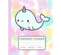 Unicorn Whale Notebook for Kids: Cute and Magical Composition Notebook | 7.5" x 9.25", 120 Pages, Wide Ruled | Fun Notebook for School, Doodles & Imagination!