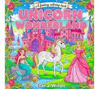 Unicorn Wonderland: A Fantasy Coloring Book
