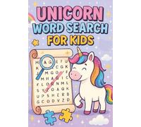 Unicorn Word Search for Kids: Magical Puzzle Adventure with Over 50 Enchanted Word Searches to Boost Spelling, Focus & Vocabulary in a Fun Unicorn World