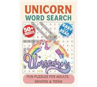 Unicorn Word Search Puzzle Book: Magical Puzzles Featuring Unicorns, Rainbows & Fantasy Fun | Enjoyable Activities for Older Kids & Teens | Perfect Gift for birthdays and holidays