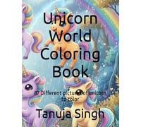 Unicorn World Coloring Book: 87 Different pictures of unicorn to color