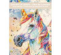 Unicorni al Lavoro: Libro da Colorare per Bambini 6-10 Anni | Mestieri e Professioni Divertenti con Unicorni Fantastici