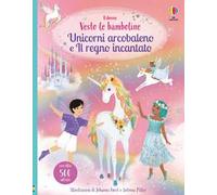 Unicorni arcobaleno e il regno incantato. Con adesivi. Ediz. a colori