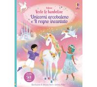 Unicorni arcobaleno e il regno incantato. Con adesivi. Ediz. a colori