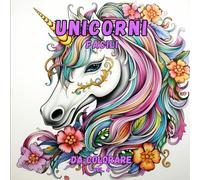 Unicorni Bellissimi Facili da Colorare: Mandala Art - 50 Disegni di Unicorno di Alta Qualità - Libro da Colorare Semplice e Facile Per Bambine - ... Antistress di Magici e Bellissimi Unicorni