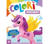 Unicorni. Colorì. Ediz. illustrata