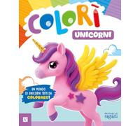 Unicorni. Colorì. Ediz. illustrata
