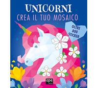 Unicorno mosaico. Libro sticker. Ediz. illustrata