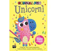 Unicorni. Crystal fun. Ediz. illustrata. Con gadgets