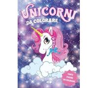 Unicorni da colorare. Ediz. illustrata