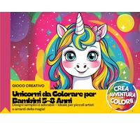 Unicorni da Colorare per Bambini 5-8 Anni: Disegni semplici e adorabili - Ideale per piccoli artisti e amanti della magia!