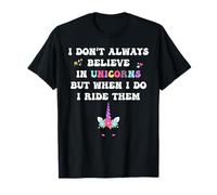 Unicorni divertenti, I Don't Believe Citazione Cute Unicorns Maglietta