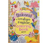 Unicorni e creature magiche. Coloring book. Ediz. illustrata