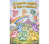 Unicorni e Fate Magiche Da Colorare: 14 disegni incantati per bambine e ragazze tutte da colorare