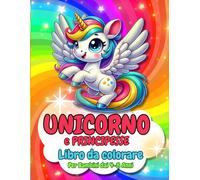 UNICORNI E PRINCIPESSE. LIBRO DA COLORARE