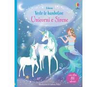 Unicorni e Sirene. Con adesivi – Usborne