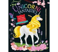 Unicorni fantastici. Gratta e colora. Ediz. a colori