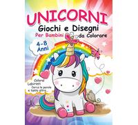 Unicorni, giochi e disegni da colorare per bambini. Mondo a colori. Ediz. illust