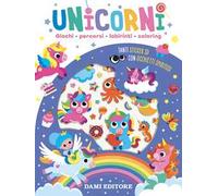 Unicorni. Giochi, percorsi, labirinti, coloring. Con adesivi. Ediz. a colori