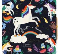 Unicorni. Gratta e trova. Ediz. illustrata. Con gadget