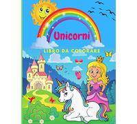 Unicorni Libro da colorare: Libro da colorare per bambini e adulti-50 Pagine-Formato 8,5x11-Fiabe con draghi, unicorni e creature mitiche per bambini