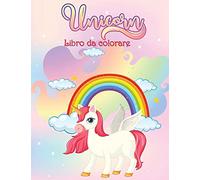 Unicorni Libro da Colorare: Libro di attività per bambini
