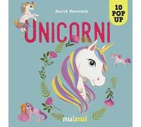 Unicorni. Libro pop-up. Ediz. a colori
