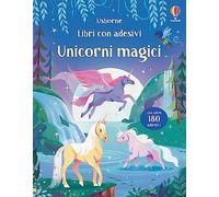 Unicorni magici. Con adesivi. Ediz. a colori