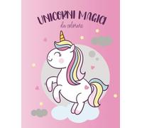 Unicorni Magici da Colorare: 20 Magiche Illustrazioni con Palette e Idee Colore