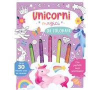 Unicorni magici da colorare. Ediz. illustrata. Con 5 pastelli neon