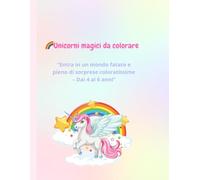 Unicorni magici da colorare: Libro da colorare per bambini dai 4 ai 6 anni