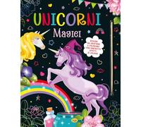 Unicorni magici. Disegni da grattare e colorare. Ediz. illustrata