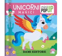 Unicorni magici. Mini pop-up. Ediz. a colori