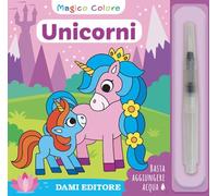 Unicorni. Magico colore. Con pennello ad acqua