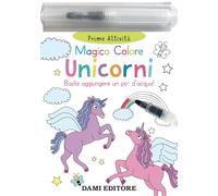 Unicorni. Magico colore. Ediz. a colori. Con pennarello ad acqua
