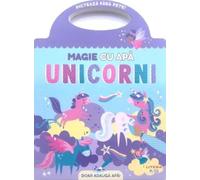 Unicorni. Magie cu apa