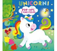 Unicorni pop-ups e finestine. Ediz. a colori