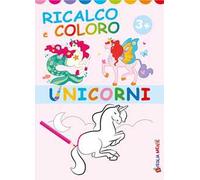 Unicorni. Ricalco e coloro. Ediz. illustrata