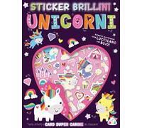 Unicorni. Stickers brillini. Ediz. a colori. Con adesivi