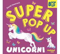 Unicorni. Super pop-up Ediz. a colori [Hardcover] [Aug 23, 2024] Hawcock, David