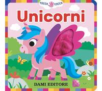 Unicorni. Tocca tocca. Ediz. a colori