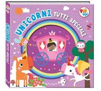 Unicorni tutti speciali. Fantastici pop-up! Ediz. illustrata